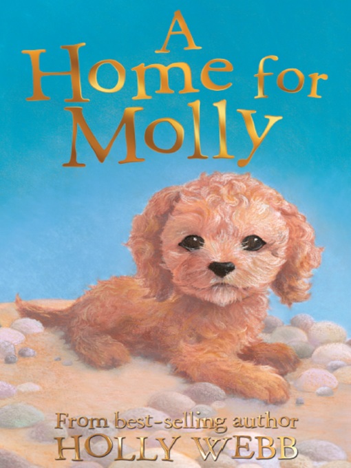 Title details for A Home for Molly by Holly Webb - Available